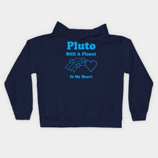 Pluto Still A Planet In My Heart Kids Hoodie